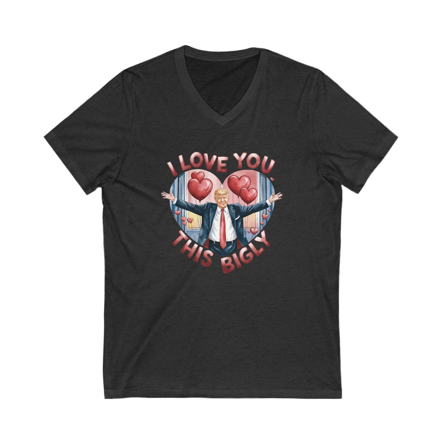 Trump Valentine's Bigly - Ladies Jersey Short Sleeve V-Neck Tee