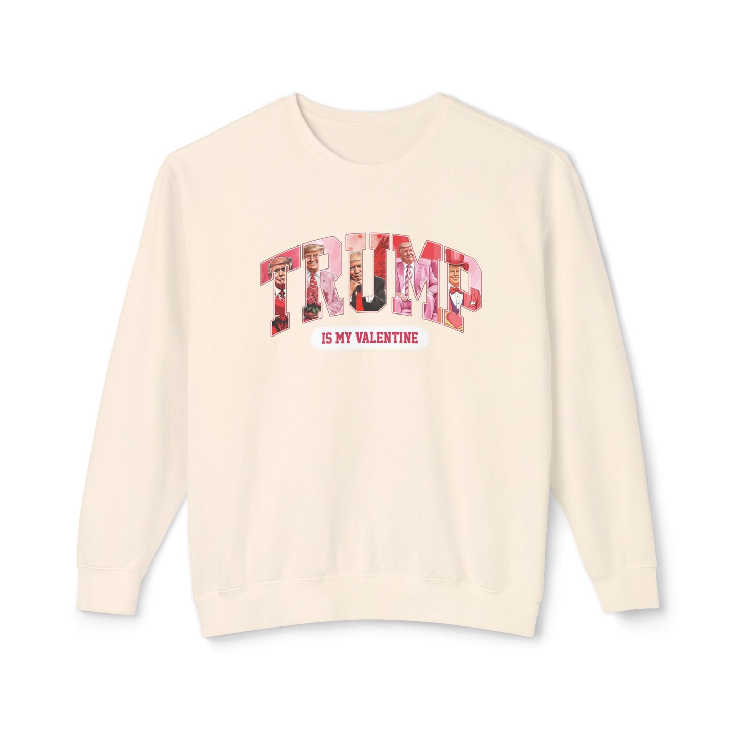 Trump Is My Valentine - Ladies Lightweight Crewneck Sweatshirt