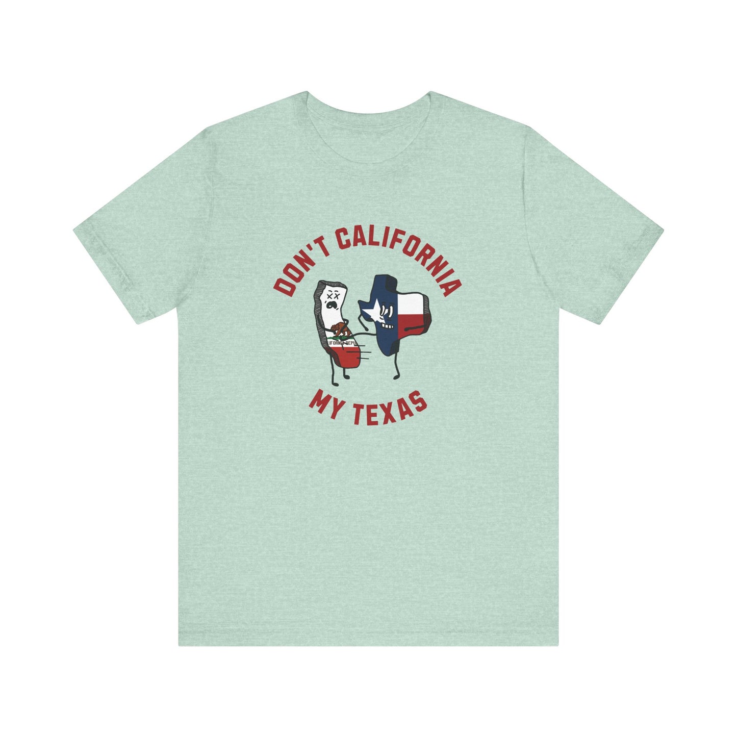 Don't California My Texas - Ladies Jersey Short Sleeve Tee