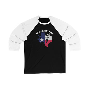 Drill Baby Drill - 3\4 Sleeve Baseball Tee