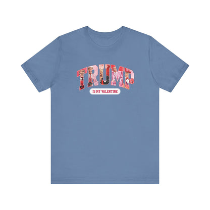 Trump Is My Valentine - Ladies Jersey Short Sleeve Tee