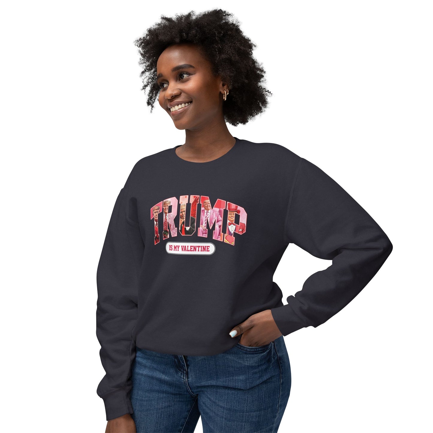 Trump Is My Valentine - Ladies Lightweight Crewneck Sweatshirt