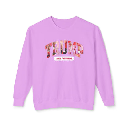 Trump Is My Valentine - Ladies Lightweight Crewneck Sweatshirt