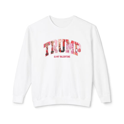 Trump Is My Valentine - Ladies Lightweight Crewneck Sweatshirt