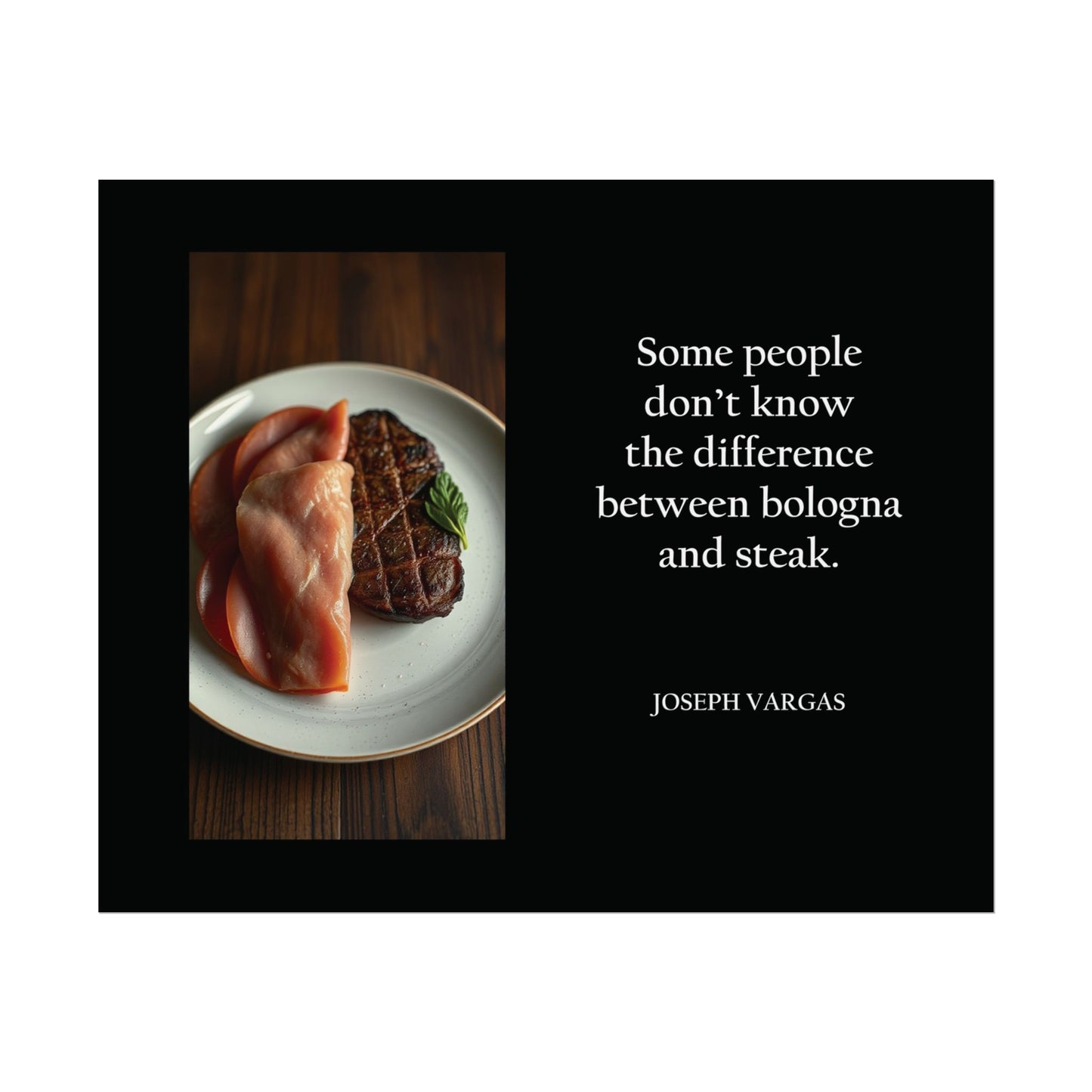 Bologna and Steak - Rolled Posters