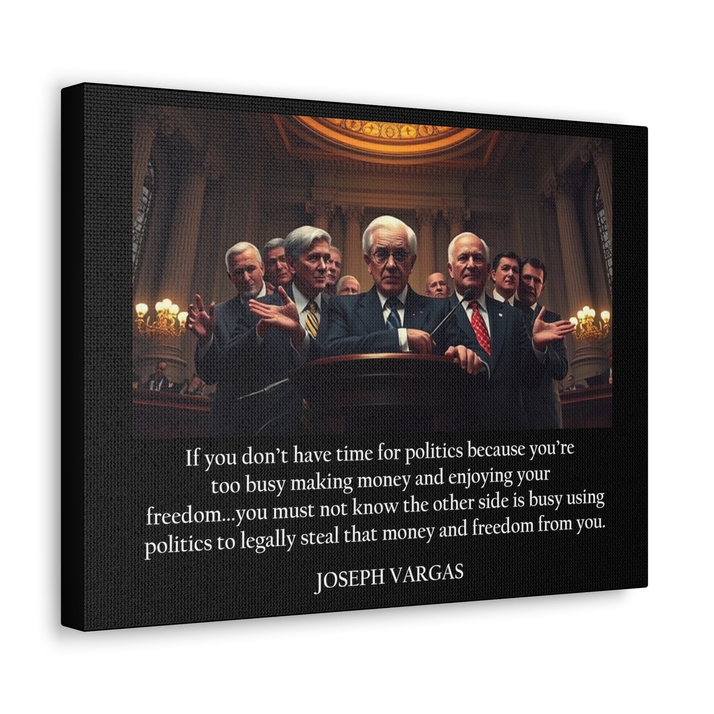 No Time For Politics - Canvas Gallery Wraps