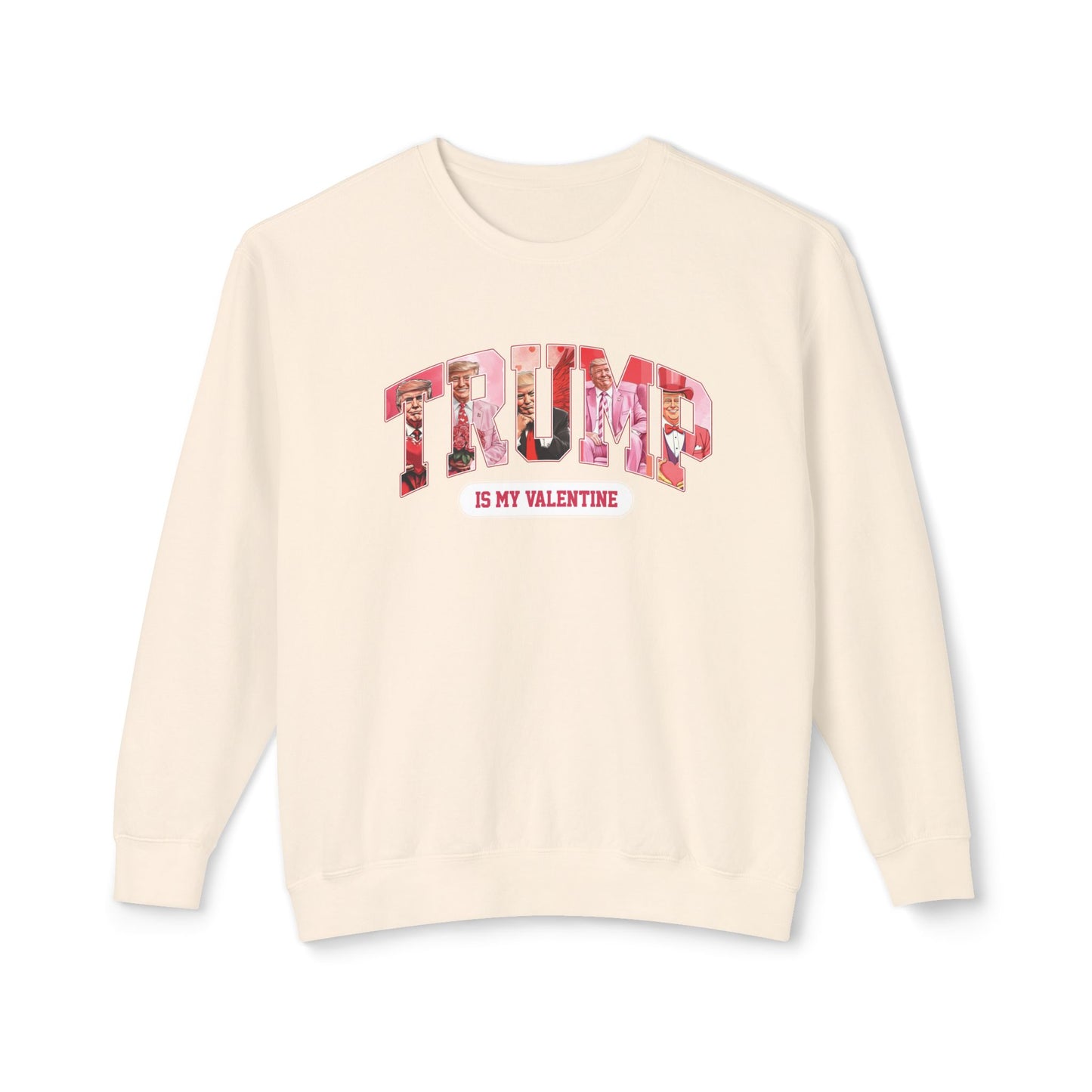 Trump Is My Valentine - Ladies Lightweight Crewneck Sweatshirt