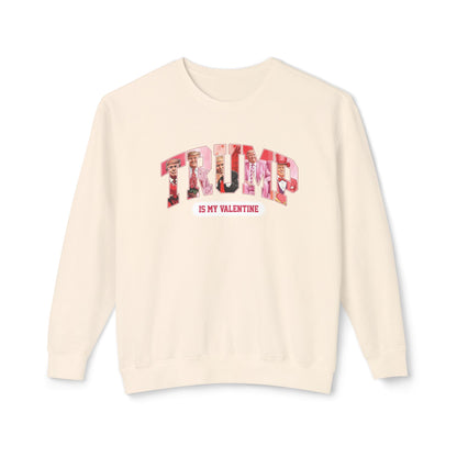 Trump Is My Valentine - Ladies Lightweight Crewneck Sweatshirt