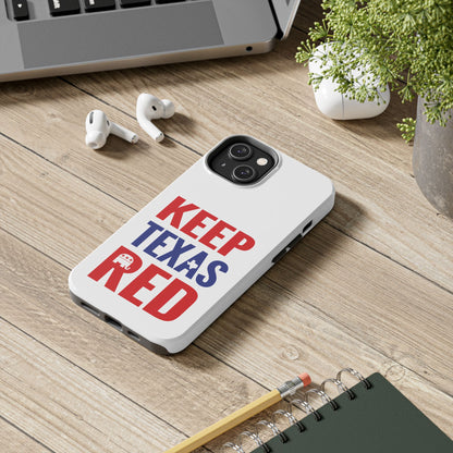 Keep Texas Red - Tough Phone Case