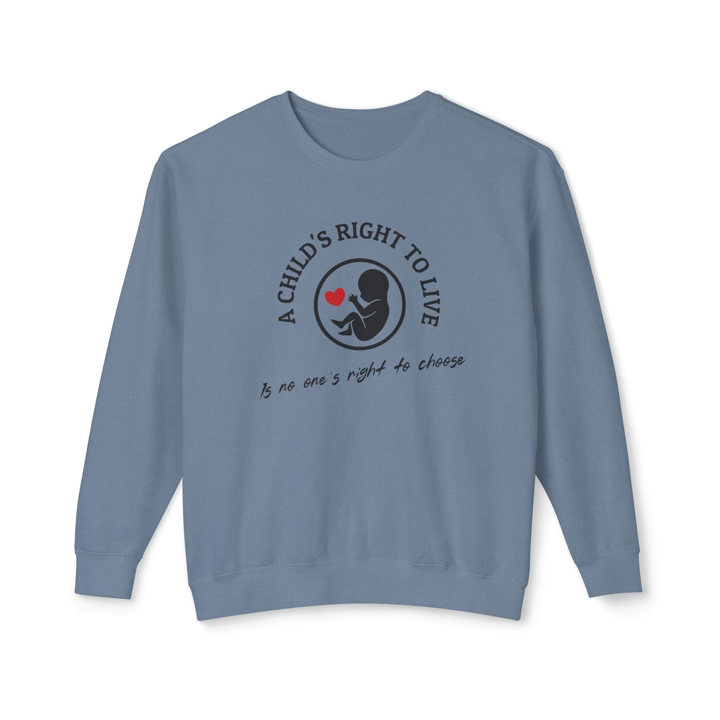 Pro Life Child's Right To Live - Lightweight Crewneck Sweatshirt