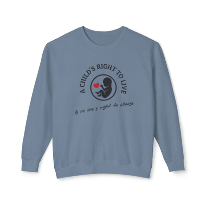 Pro Life Child's Right To Live - Lightweight Crewneck Sweatshirt