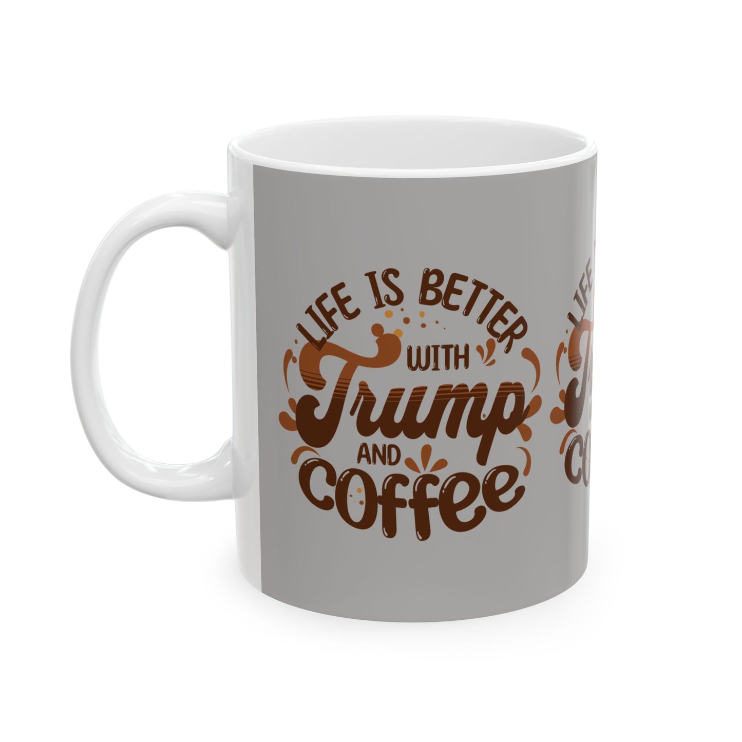 Trump and Coffee - Ceramic Mug, (11oz.)