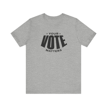 Your Vote Matters - Jersey Short Sleeve Tee