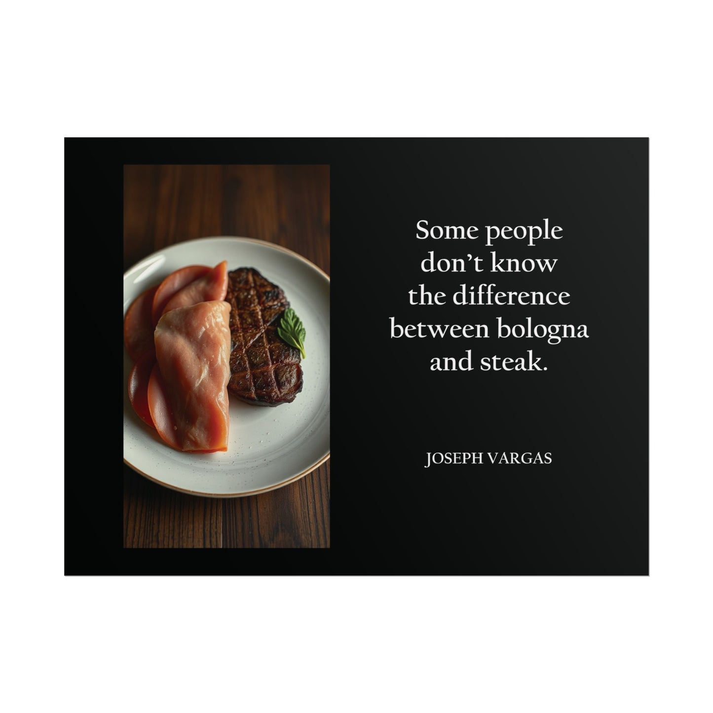 Bologna and Steak - Rolled Posters