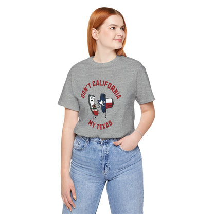 Don't California My Texas - Ladies Jersey Short Sleeve Tee