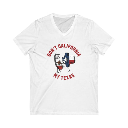 Don't California My Texas - Jersey Short Sleeve V-Neck Tee