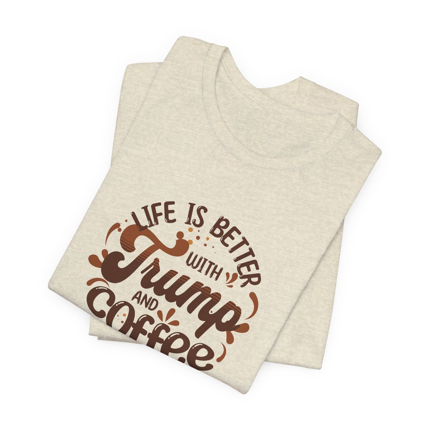 Trump and Coffee - Ladies Jersey Short Sleeve Tee