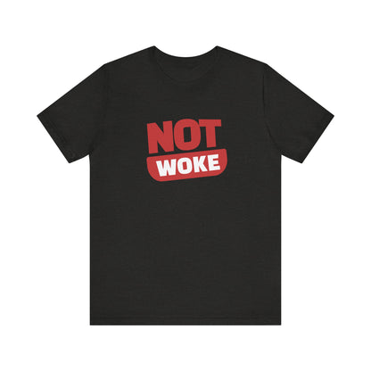 Not Woke - Ladies Jersey Short Sleeve Tee