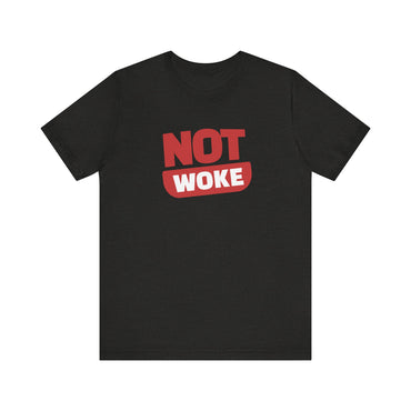 Not Woke -  Men's Jersey Short Sleeve Tee