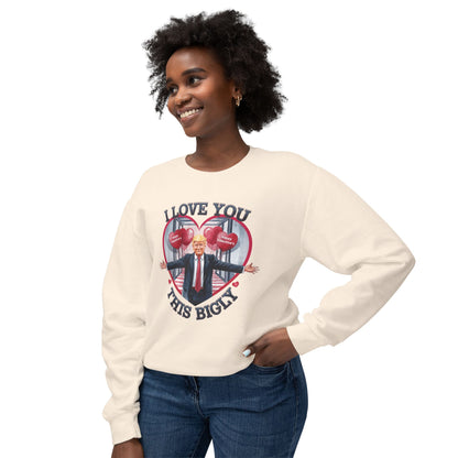 Trump Valentine's Bigly - Ladies Lightweight Crewneck Sweatshirt