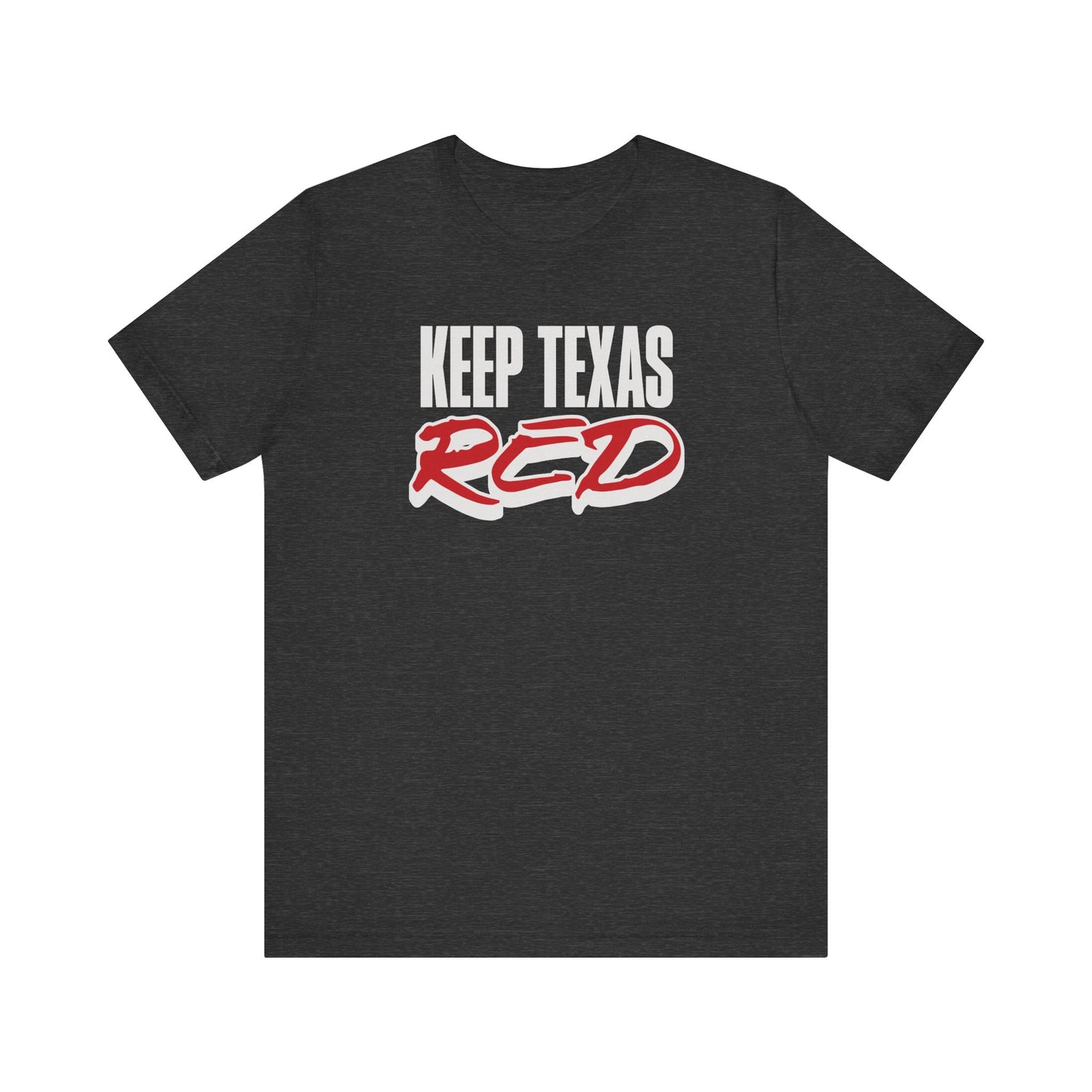 Keep Texas RED - Jersey Short Sleeve Tee