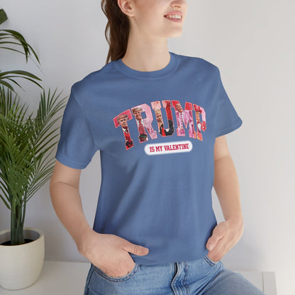 Trump Is My Valentine - Ladies Jersey Short Sleeve Tee