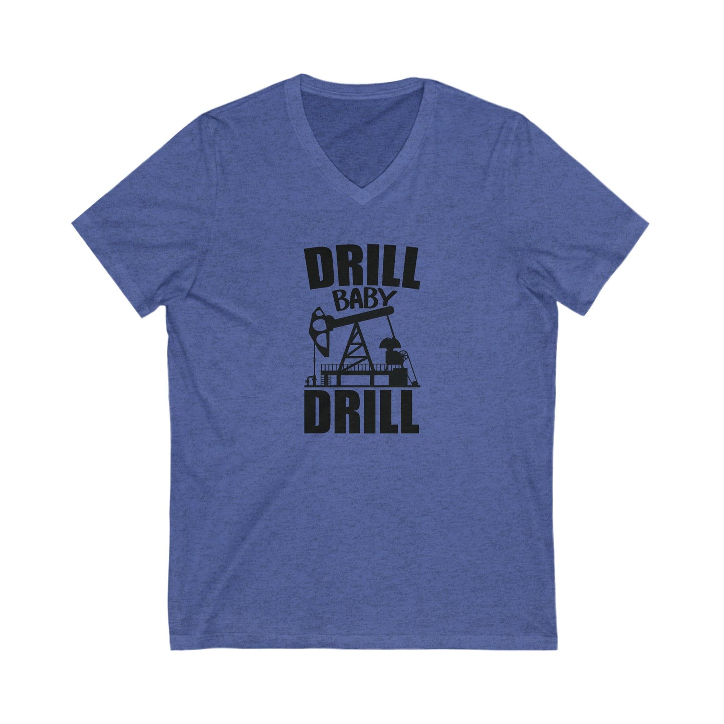 Drill Baby Drill - Jersey Short Sleeve V-Neck Tee