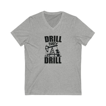 Drill Baby Drill - Jersey Short Sleeve V-Neck Tee