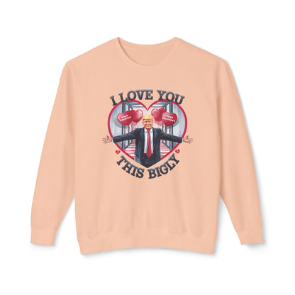 Trump Valentine's Bigly - Ladies Lightweight Crewneck Sweatshirt