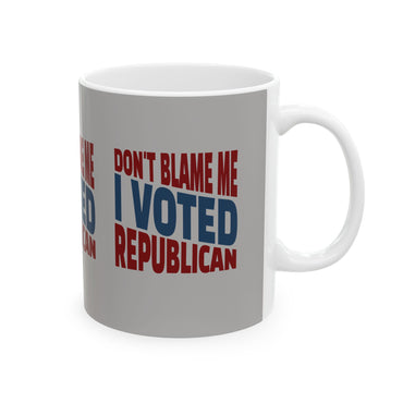 Don't Blame Me - Ceramic Mug, (11oz.)