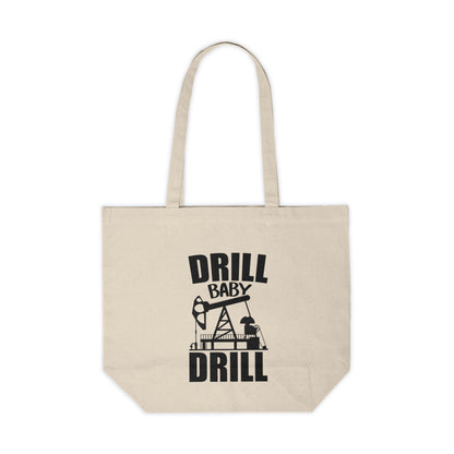 Drill Baby Drill - Canvas Shopping Tote