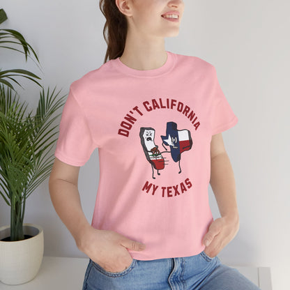 Don't California My Texas - Ladies Jersey Short Sleeve Tee