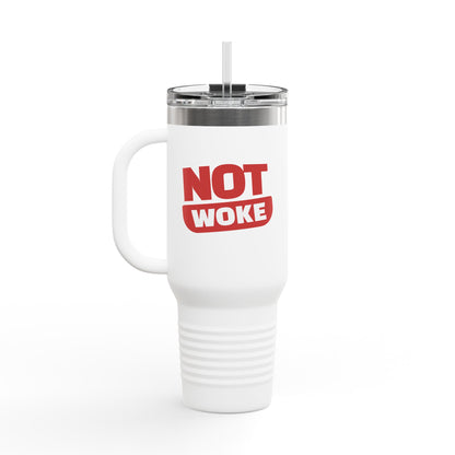 Not Woke - Insulated Travel Mug, 40oz