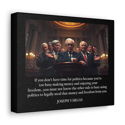 No Time For Politics - Canvas Gallery Wraps