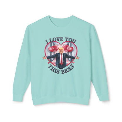 Trump Valentine's Bigly - Ladies Lightweight Crewneck Sweatshirt