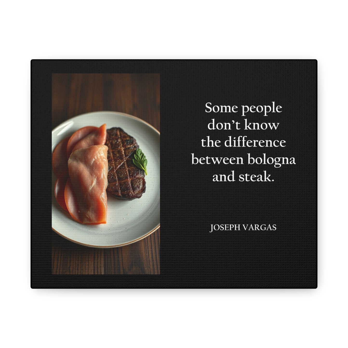 Bologna and Steak - Canvas Gallery Wraps