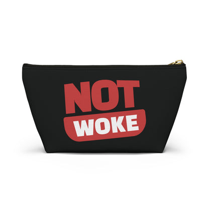 Not Woke - Accessory Pouch w T-bottom