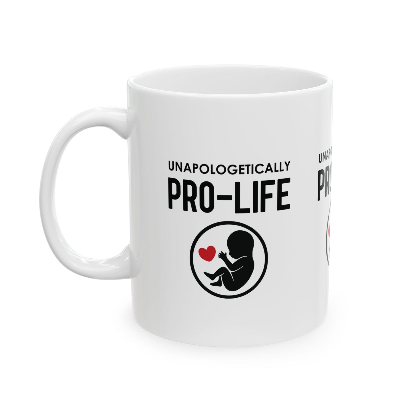 Pro Life - Ceramic Mug, (11oz, 15oz)