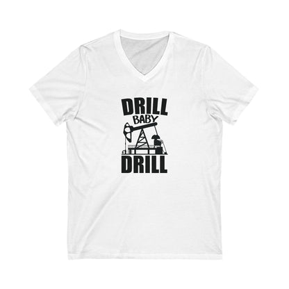 Drill Baby Drill - Jersey Short Sleeve V-Neck Tee