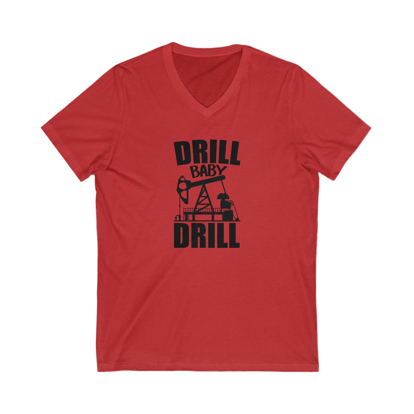 Drill Baby Drill - Jersey Short Sleeve V-Neck Tee