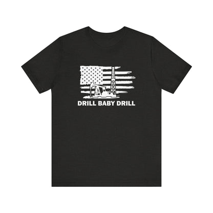 Drill Baby Drill - Men's Jersey Short Sleeve Tee