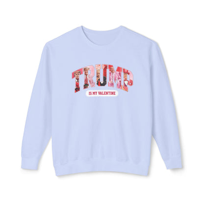 Trump Is My Valentine - Ladies Lightweight Crewneck Sweatshirt