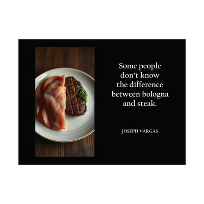 Bologna and Steak - Rolled Posters