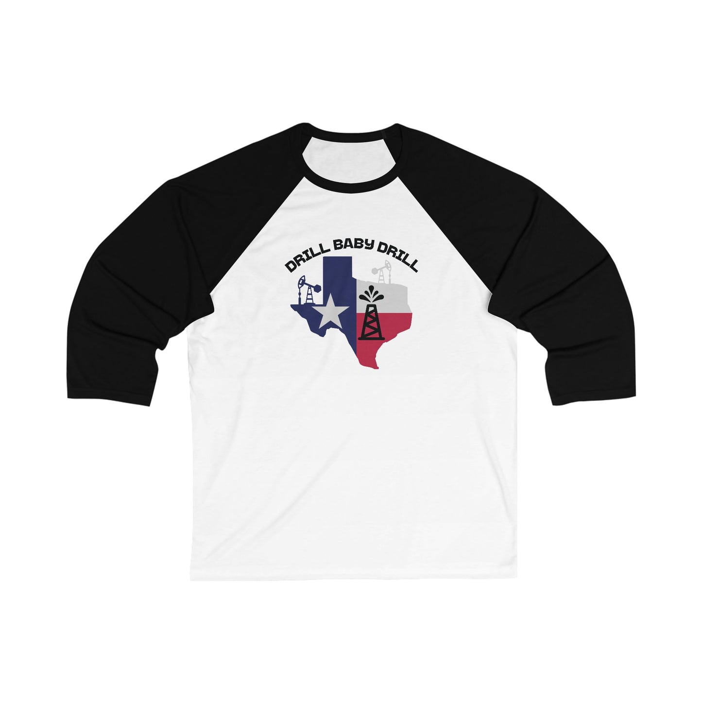 Drill Baby Drill - 3\4 Sleeve Baseball Tee