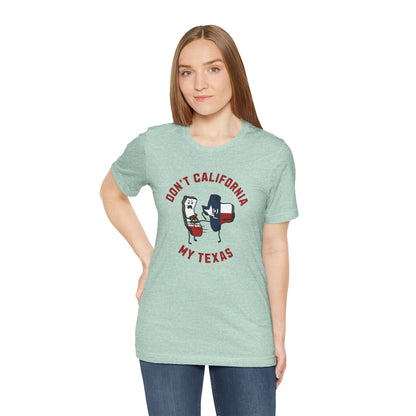 Don't California My Texas - Ladies Jersey Short Sleeve Tee