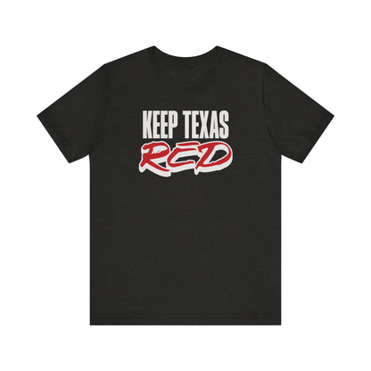 Keep Texas RED - Jersey Short Sleeve Tee