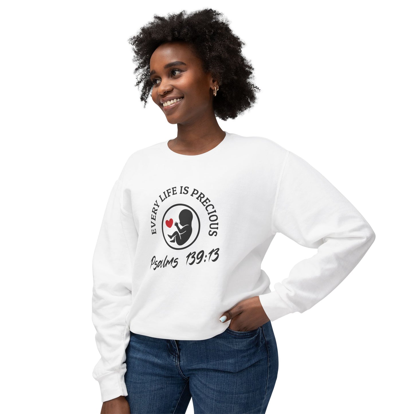 Pro Life Every Life Is Precious - Lightweight Crewneck Sweatshirt