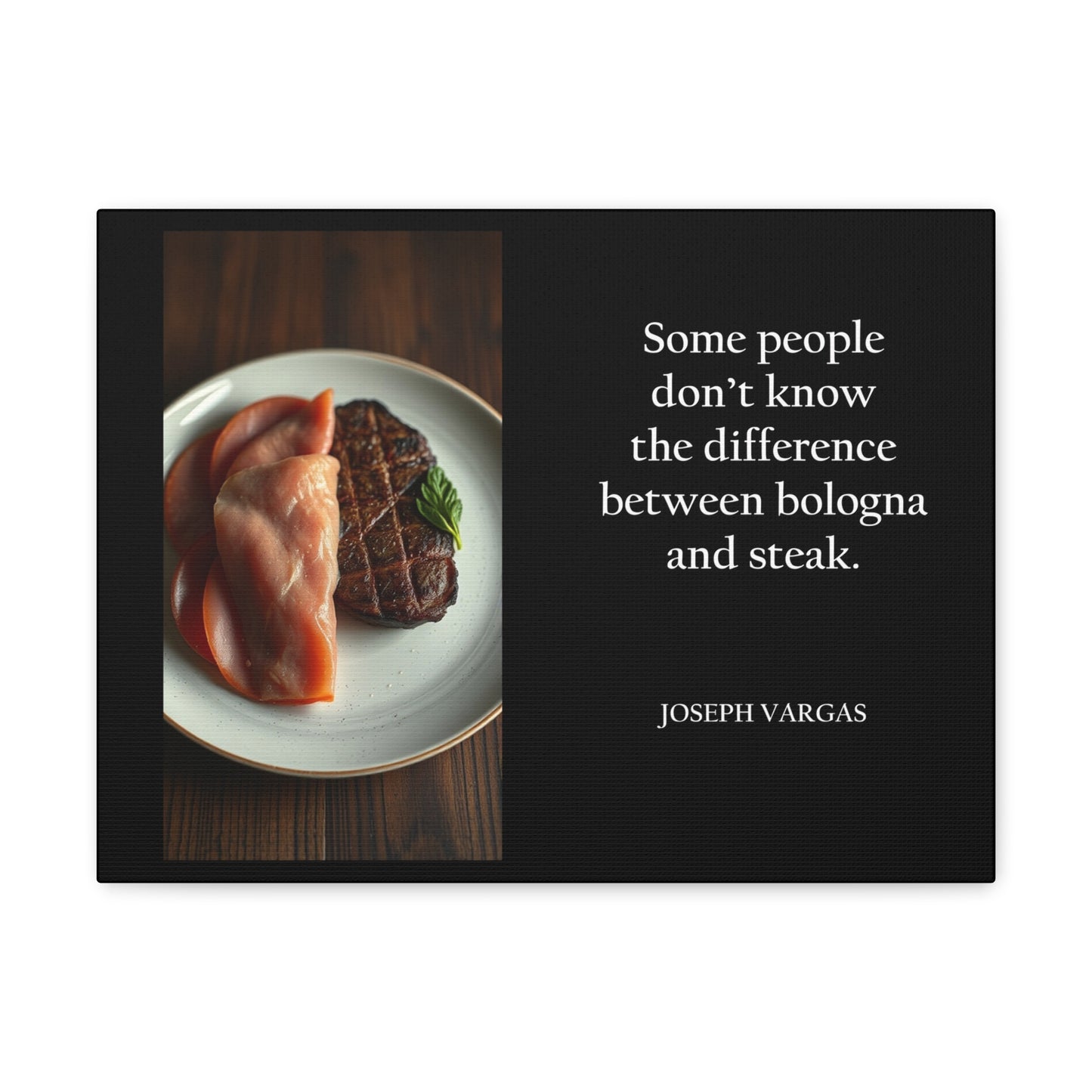 Bologna and Steak - Canvas Gallery Wraps