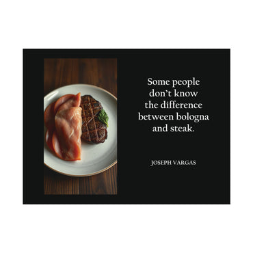 Bologna and Steak - Rolled Posters