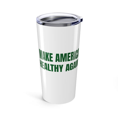 Make America Healthy Again - 20oz Tumbler